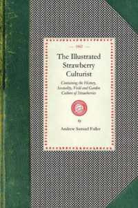 The Illustrated Strawberry Culturist (Cooking in America)