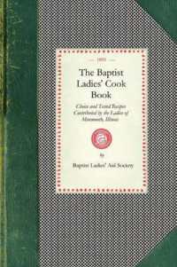 Baptist Ladies' Cook Book : Choice and Tested Recipes Contributed by the Ladies of Monmouth, Ill. (Cooking in America)