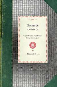 Domestic Cookery, Useful Receipts, and Hints to Young Housekeepers (Cooking in America)