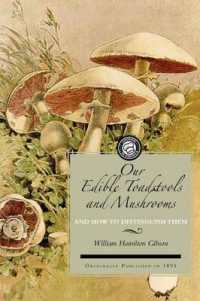 Our Edible Toadstools and Mushrooms : A Selection of Thirty Native Food Varieties, Easily Recognizable by Their Marked Individualities, with Simple Rules for the Identification of Poisonous Species (Applewood Books)