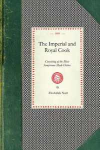 The Imperial and Royal Cook (Cooking in America)