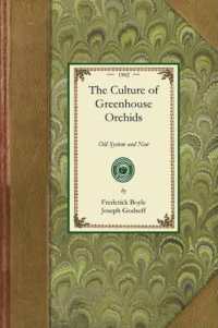 Culture of Greenhouse Orchids : Old System and New (Applewood Books)