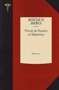 Theory and Practice of Midwifery : Delivered in the Theatre of St. George's Hospital