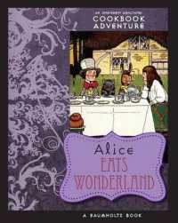 Alice Eats Wonderland : An Irreverent Annotated Cookbook Adventure