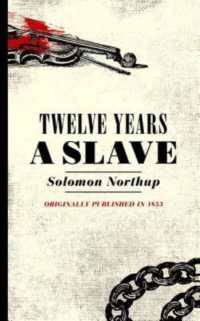 Twelve Years a Slave: Narrative of Solomon Northup, a Citizen of New York, Kidnapped in Washington City in 1841