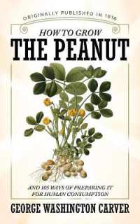 How to Grow the Peanut : And 105 Ways of Preparing It for Human Consumption
