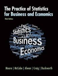 ビジネス・経済学のための実用統計学（第３版）<br>The Practice of Statistics for Business and Economics （3RD）