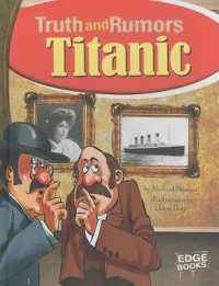 Titanic : Truth and Rumors (Edge Books)