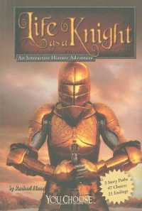 Life as a Knight : An Interactive History Adventure (You Choose: Warriors)
