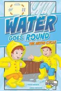 Water Goes Round : The Water Cycle (First Graphics: Nature Cycles)