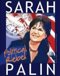 Sarah Palin : Political Rebel (American Graphic) （Library Binding）