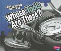 Whose Tools Are These? (Community Helper Mysteries)