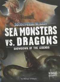 Sea Monsters Vs. Dragons : Showdown of the Legends (Edge Books)