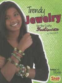 Trendy Jewelry for the Crafty Fashionista (Fashion Craft Studio)