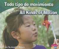 Todo tipo de movimiento / All Kinds of Motion (Pebble Plus Bilingual) （Bilingual）