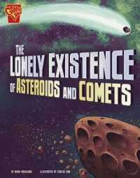The Lonely Existence of Asteroids and Comets (Graphic Library)