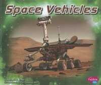 Space Vehicles (Exploring Space)