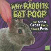 Why Rabbits Eat Poop and Other Gross Facts about Pets (First Facts)