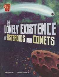 The Lonely Existence of Asteroids and Comets (Adventures in Science)