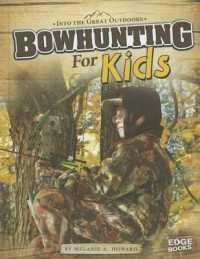 Bowhunting for Kids (Into the Great Outdoors)