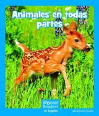 Animales En Todas Partes (Wonder Readers Spanish Emergent)