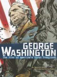 George Washington : The Rise of America's First President (Graphic Library: American Graphic)