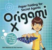 Origami X : Paper Folding for Secret Agents （Reprint）