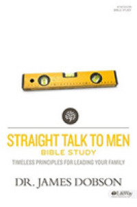 Straight Talk to Men : Timeless Principles for Leading Your Family