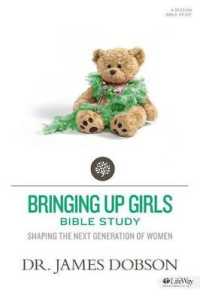 Bringing Up Girls Bible Study : Shaping the Next Generation of Women