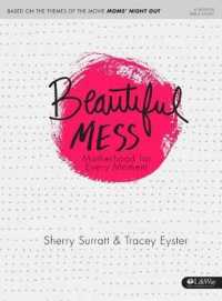 Beautiful Mess : Motherhood for Every Moment