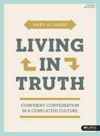 Living in Truth : Confident Conversation in a Conflicted Culture