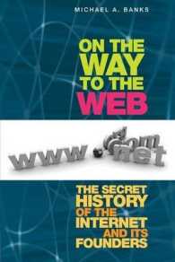On the Way to the Web : The Secret History of the Internet and Its Founders