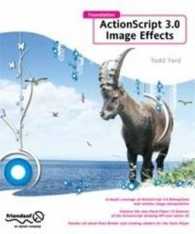 Foundation ActionScript 3.0 Image Effects (Foundations)