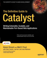 The Definitive Guide to Catalyst : Writing Extendable, Scalable and Maintainable Perl-Based Web Applications (The Definitive Guide)