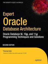 Expert Oracle Database Architecture : Oracle Database 9i, 10g, and 11g Techniques and Solutions (Expert) （2ND）