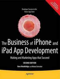 The Business of iPhone and iPad App Development : Making and Marketing Apps That Succeed （2 UPD EXP）