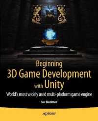 Beginning 3D Game Development with Unity : The World's Most Widely Used Multi-platform Game Engine (Beginning)