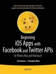 Beginning iOS Apps with Facebook and Twitter APIs : For iPhone, iPad, and iPod Touch (Beginning)
