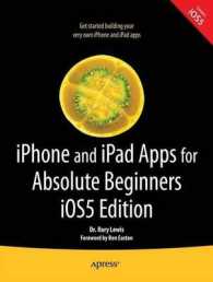 iPhone and iPad Apps for Absolute Beginners : Ios5 Edition (For Absolute Beginners) （2ND）