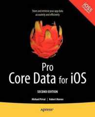 Pro Core Data for iOS : Data Access and Persistence Engine for Iphone, Ipad, and Ipod Touch （2ND）