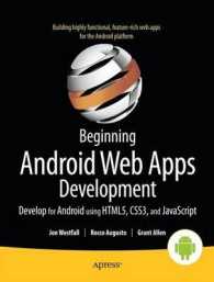 Beginning Android Web Apps Development : Develop for Android Using HTML5, CSS3, and Javascript