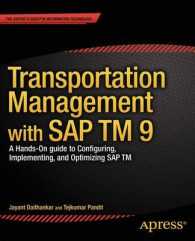 Transportation Management with SAP TM 9 : A Hands-on Guide to Configuring, Implementing, and Optimizing SAP TM （1st）