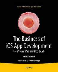 The Business of iOS App Development : For iPhone, iPad and iPod touch （3RD）