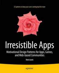 Irresistible Apps : Motivational Design Patterns for Apps, Games, and Web-based Communities （1st）
