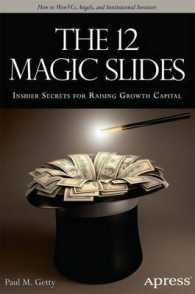 The 12 Magic Slides : Insider Secrets for Raising Growth Capital （1st）