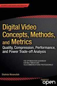 Digital Video Concepts, Methods, and Metrics : Quality, Compression, Performance, and Power Trade-off Analysis （1st）