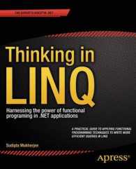 Thinking in LINQ : Harnessing the Power of Functional Programming in .NET Applications （1st）