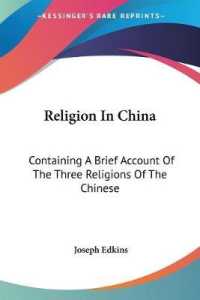 Religion in China : Containing a Brief Account of the Three Religions of the Chinese