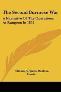 The Second Burmese War : A Narrative of the Operations at Rangoon in 1852