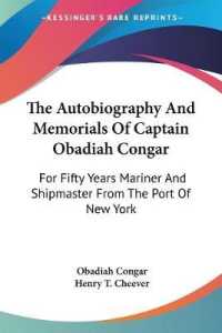 The Autobiography and Memorials of Captain Obadiah Congar : For Fifty Years Mariner and Shipmaster from the Port of New York